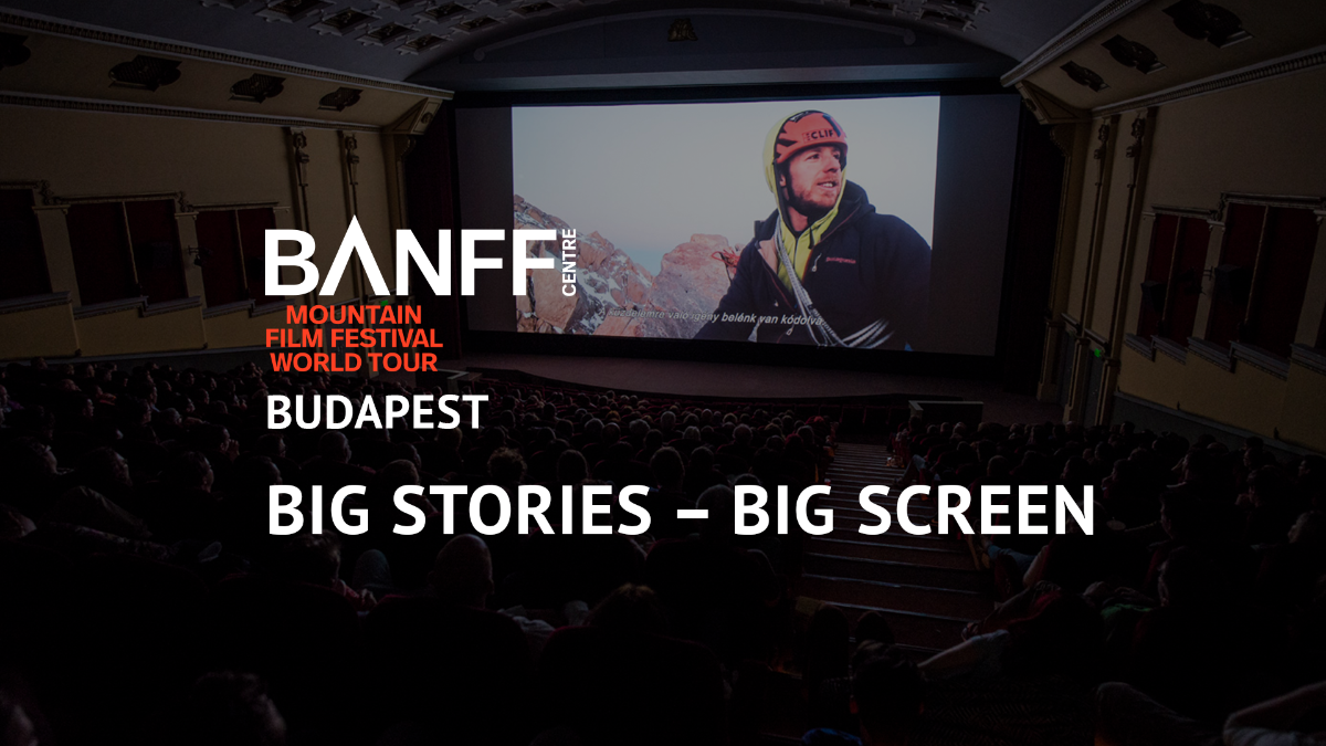 The Banff Mountain Film Festival returns to Budapest this April with a ...