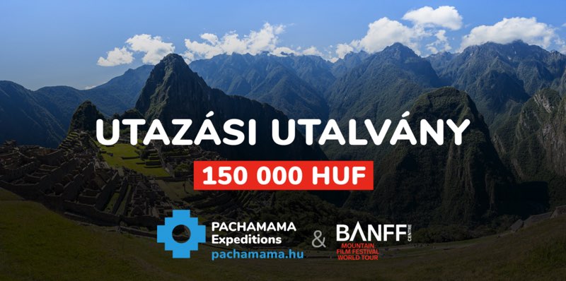Éld át a kalandot 3D-ben is! 150 000 HUF értékű Pachamama Expeditions utazási utalvány a Banff nézőinek!